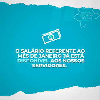 Prefeitura de Caçapava do Sul informa que o salário dos servidores já está disponível