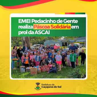 EMEI Pedacinho de Gente realiza Páscoa Solidária em prol da ASCAI